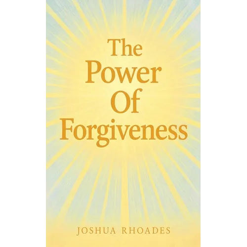 The Power Of Forgiveness