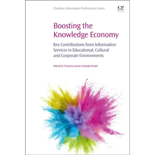 Boosting the Knowledge Economy: Key Contributions from Information Services in Educational, Cultural and Corporate Environments