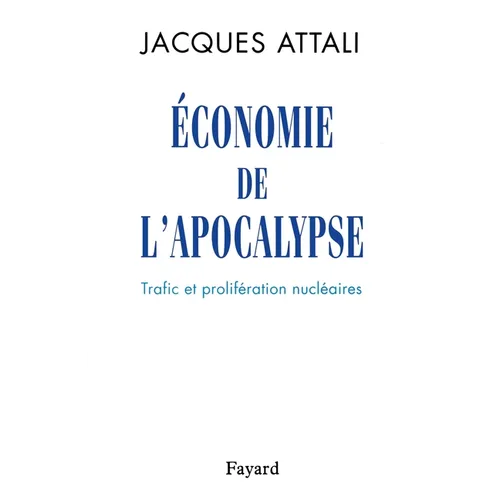 Economie de l'apocalypse: Trafic et prolifération nucléaires