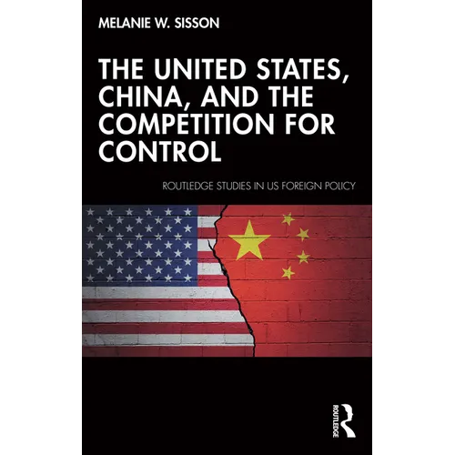 The United States, China, and the Competition for Control