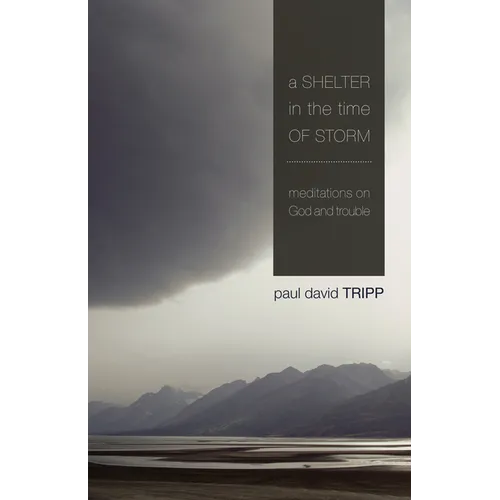 A Shelter in the Time of Storm: Meditations on God and Trouble