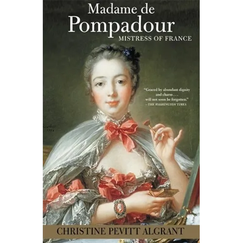 Madame de Pompadour: Mistress of France