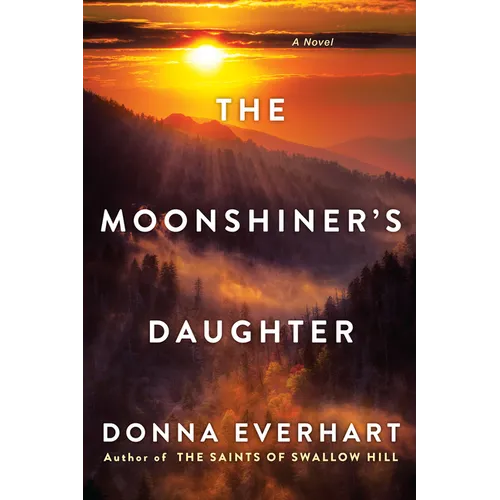 The Moonshiner's Daughter: A Southern Coming-Of-Age Saga of Family and Loyalty