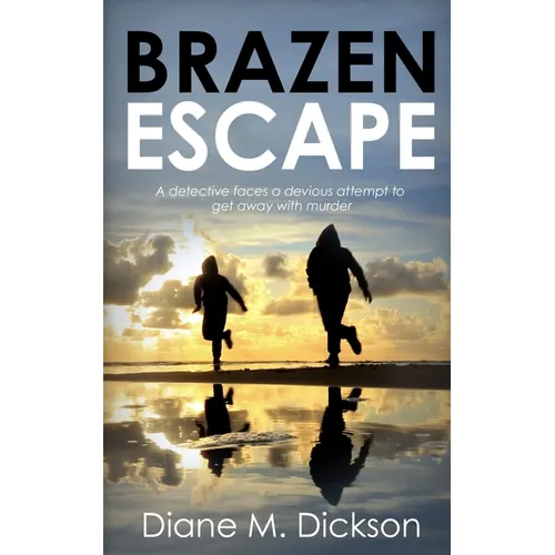 Brazen Escape: A detective faces a devious attempt to get away with murder
