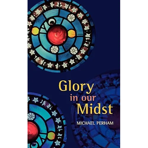 Glory in Our Midst