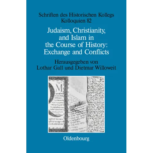 Judaism, Christianity, and Islam in the Course of History: Exchange and Conflicts