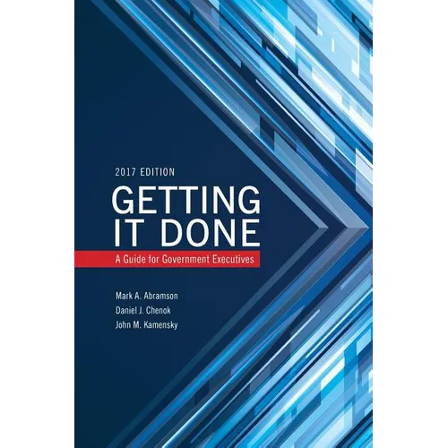 Getting It Done: A Guide for Government Executives
