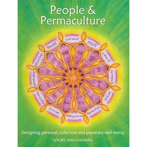 People & Permaculture: Caring and Designing for Ourselves, Each Other and the Planet