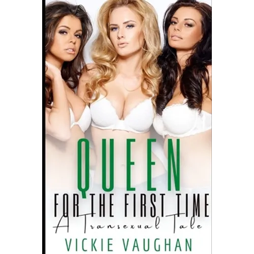 Queen For The First Time: A Transgender Threesome Tale