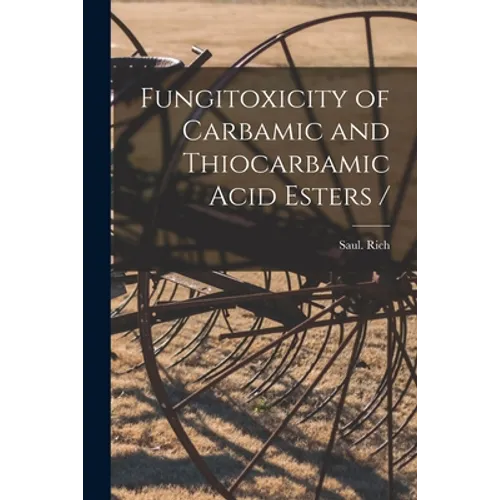 Fungitoxicity of Carbamic and Thiocarbamic Acid Esters /