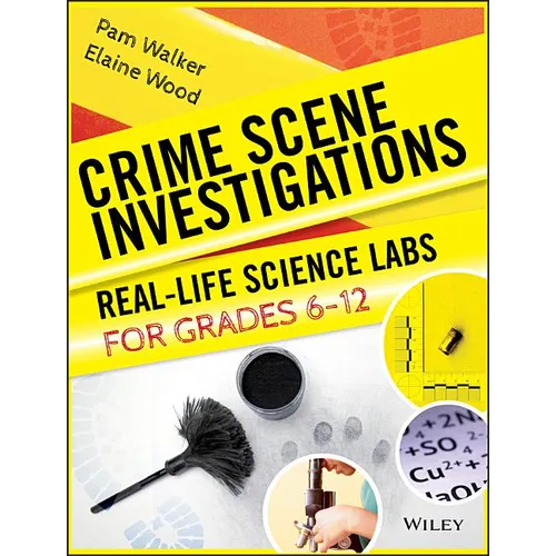 Crime Scene Investigations: Real-Life Science Labs for Grades 6-12