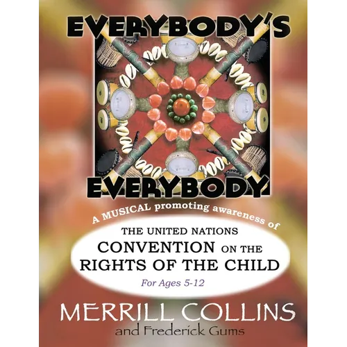 Everybody's Everybody: A Musical Promoting Awareness of the UN Convention on the Rights of the Child