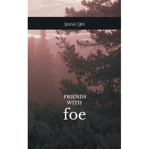 Friends with Foe