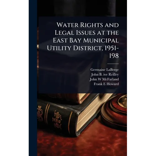 Water Rights and Legal Issues at the East Bay Municipal Utility District, 1951-198
