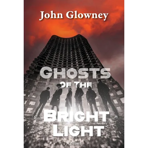 Ghosts of the Bright Light