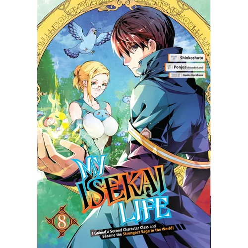 My Isekai Life 08: I Gained a Second Character Class and Became the Strongest Sage in the World!
