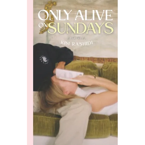 Only Alive on Sundays: A Novella