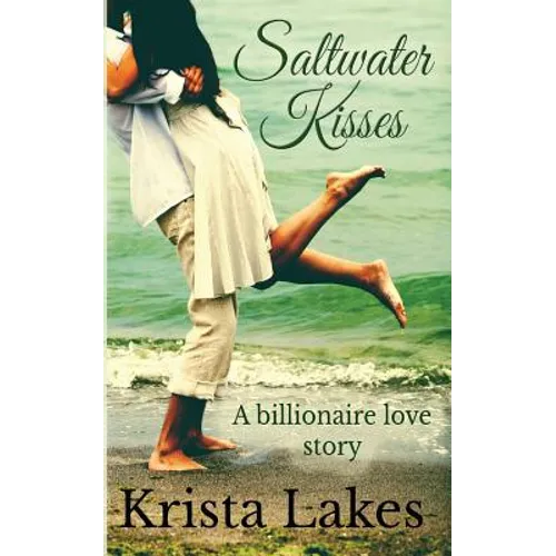 Saltwater Kisses: A billionaire love story