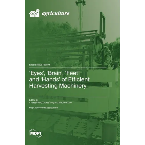 'Eyes', 'Brain', 'Feet' and 'Hands' of Efficient Harvesting Machinery