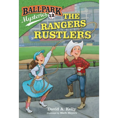 Ballpark Mysteries #12: The Rangers Rustlers