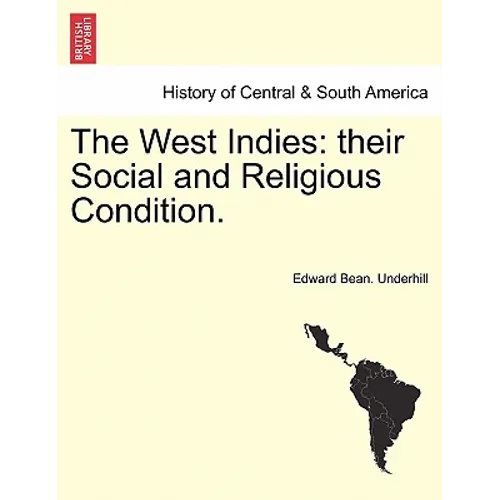 The West Indies: their Social and Religious Condition.