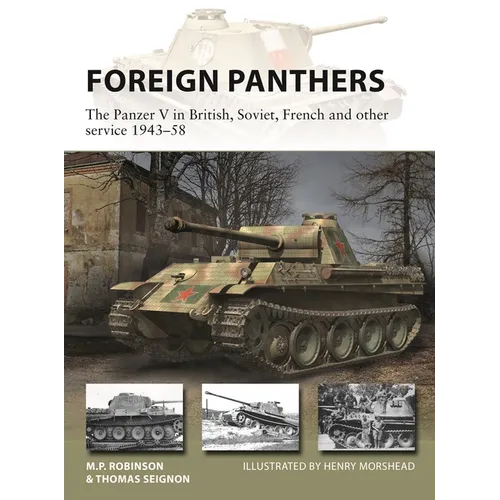 Foreign Panthers: The Panzer V in British, Soviet, French and Other Service 1943-58