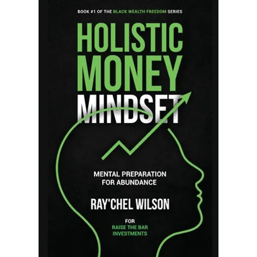 Holistic Money Mindset: Mental Preparation for Abundance