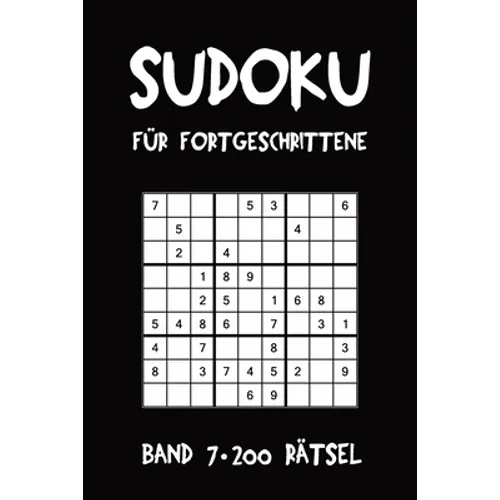 Sudoku Für Fortgeschrittene Band 7 200 Rätsel: Puzzle Rätsel Heft, 9x9, 2 Rätsel pro Seite
