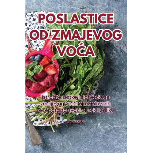 Poslastice Od Zmajevog VoĆa