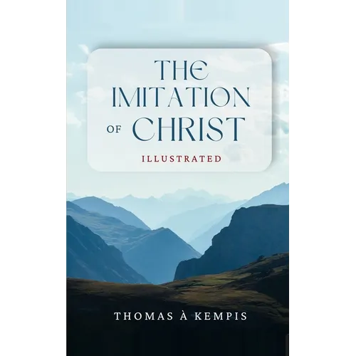 The Imitation of Christ: Illustrated