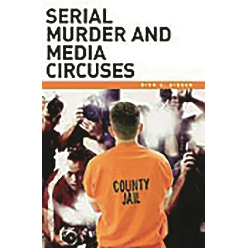 Serial Murder and Media Circuses - Hardcover