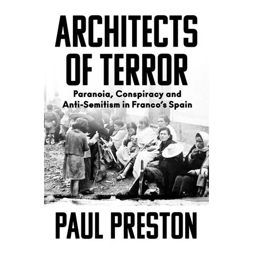 Architects of Terror: Paranoia, Conspiracy and Anti-Semitism in Franco's Spain