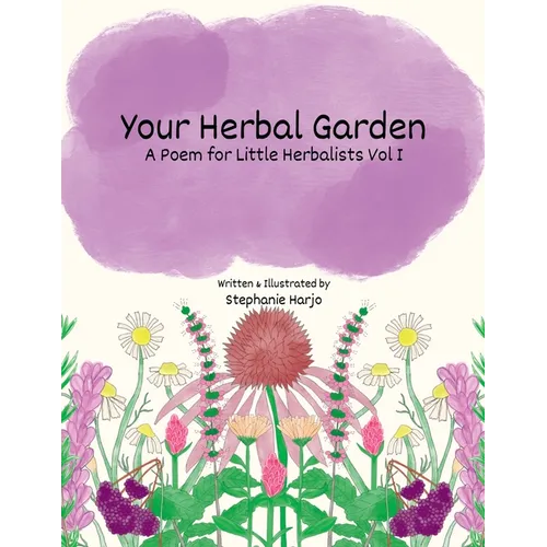 Your Herbal Garden: A Poem for Little Herbalists Vol I - Paperback