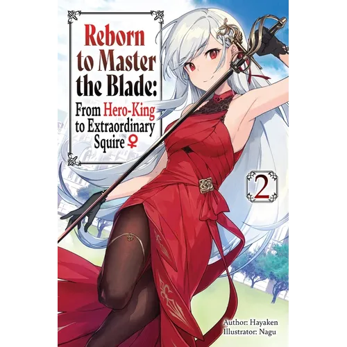 Reborn to Master the Blade: From Hero-King to Extraordinary Squire, Vol. 2 (Light Novel) - Paperback