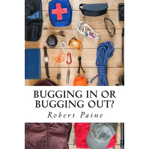 Bugging In or Bugging Out?