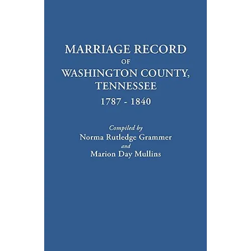 Marriage Record of Washington County, Tennessee, 1787-1840
