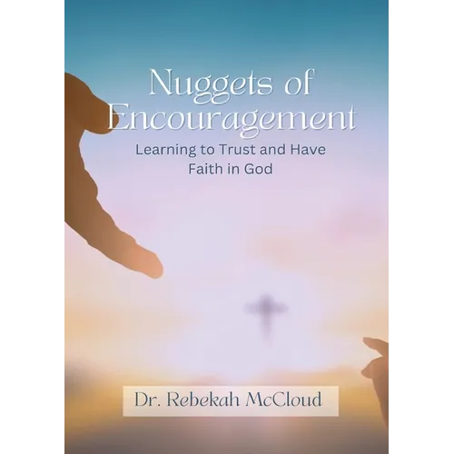 Nuggets of Encouragement: Learning to Trust and Have Faith in God