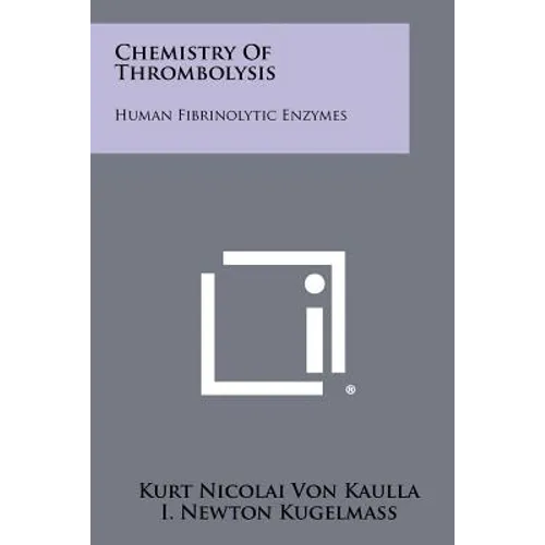 Chemistry Of Thrombolysis: Human Fibrinolytic Enzymes