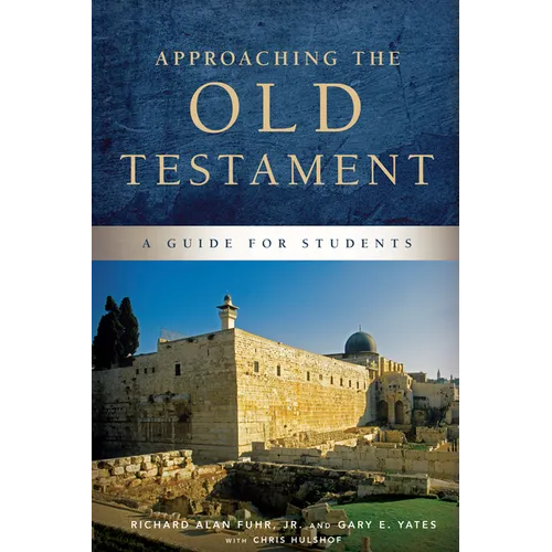 Approaching the Old Testament: A Guide for Students