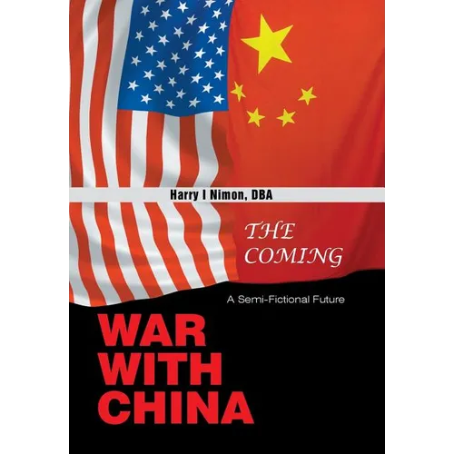 The Coming War with China: A Semi-Fictional Future
