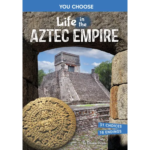 Life in the Aztec Empire: An Interactive Ancient History Adventure