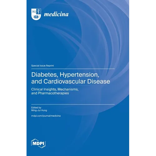Diabetes, Hypertension, and Cardiovascular Disease: Clinical Insights, Mechanisms, and Pharmacotherapies
