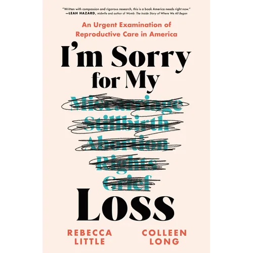 I'm Sorry for My Loss: An Urgent Examination of Reproductive Care in America