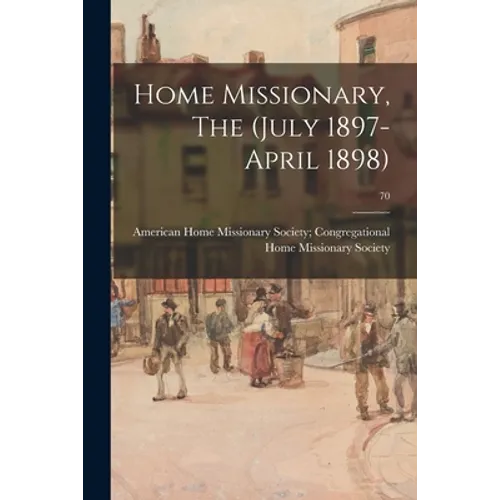Home Missionary, The (July 1897-April 1898); 70