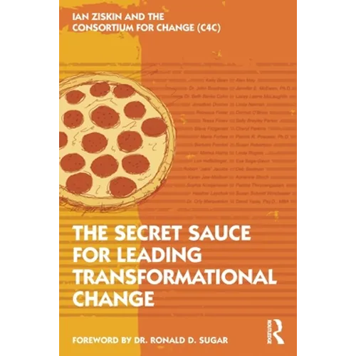 The Secret Sauce for Leading Transformational Change