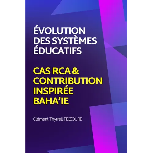 Évolution systèmes éducatifs: Cas RCA & contribution inspirée baha'ie