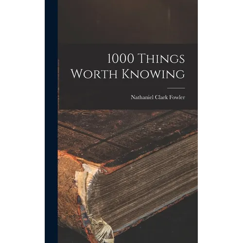 1000 Things Worth Knowing