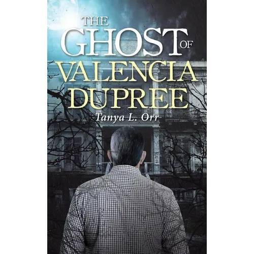 The Ghost of Valencia Dupree