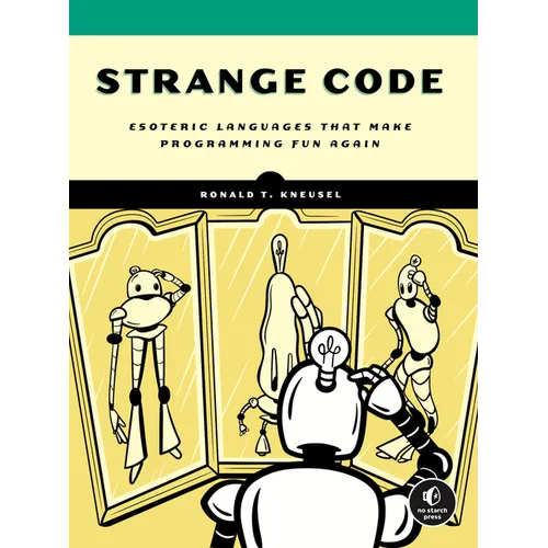 Strange Code: Esoteric Languages That Make Programming Fun Again