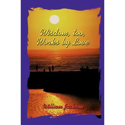 Wisdom Too, Works By Love